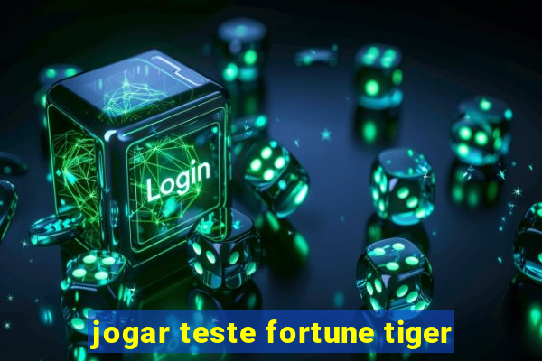 jogar teste fortune tiger